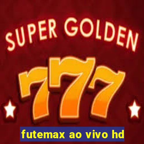 futemax ao vivo hd